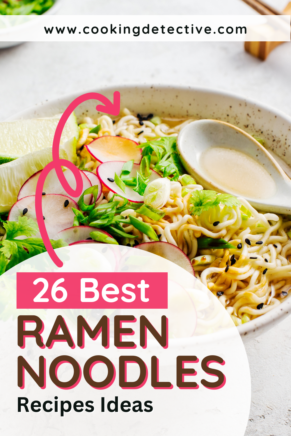 26 Ramen Noodles Recipes To Treat Your Tastebuds With The Best